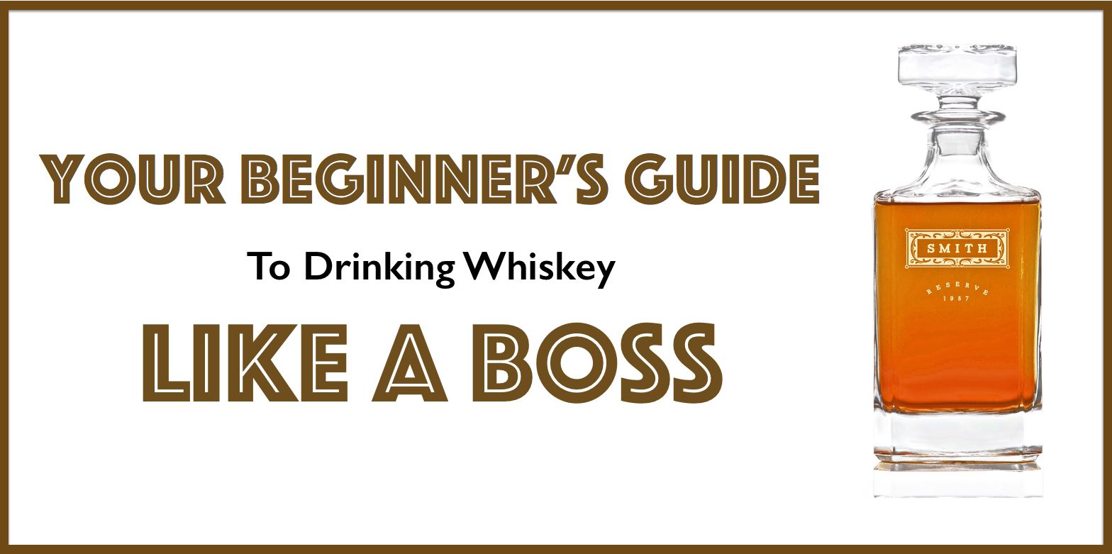 Your Beginner's Guide to Drinking Whiskey Like a Boss