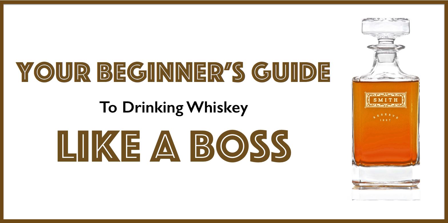 Your Beginner's Guide to Drinking Whiskey Like a Boss